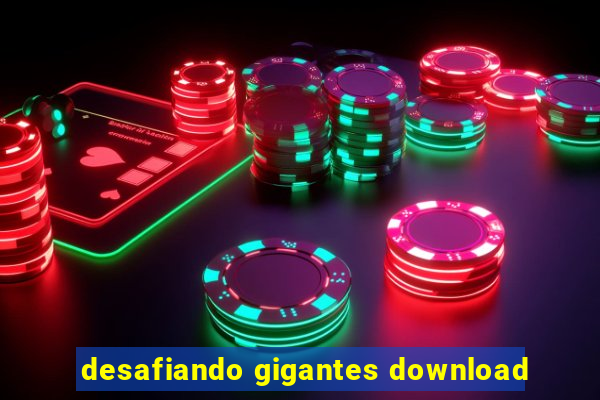 desafiando gigantes download